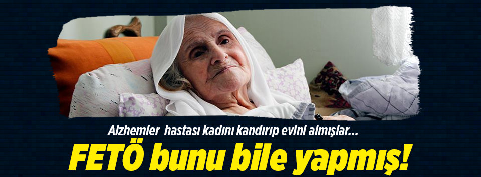 FETÖ bu vicdansızlığı da yapmış!