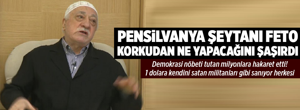 Teröristbaşı Gülen yine milyonlara hakaret etti