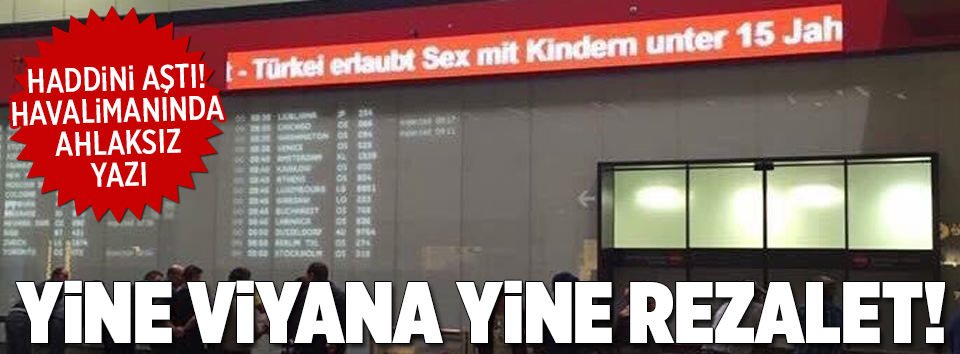 Viyana havalimanında Türkiye’ye iftira dolu yazı