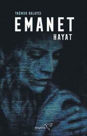 Edebiyata yeni soluk Yağmur Kalaycı ve Emanet Hayat-2