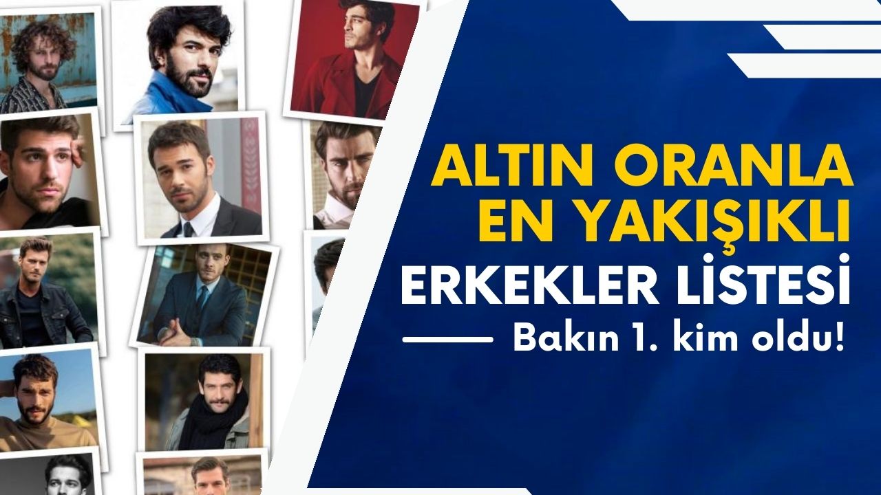 Altın orana göre en yakışıklı erkekler açıklandı: Bakın 1. kim!