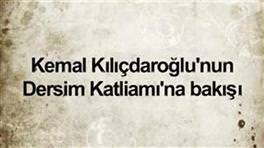 Kılıçdaroğlu'ndan Dersim'le ilgili şok sözler