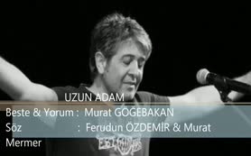 Murat Göğebakan'dan Uzun Adam şarkısı