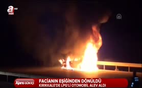 LPG'li araç alev alev yandı!