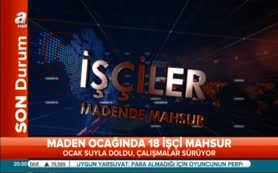 18 işçi göçük altında mahsur kaldı!