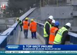 3. tüp geçitin yeri bugün açıklanacak