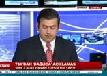 TSK'dan flaş Dağlıca açıklaması