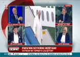 Papa’nın yaptığı Türk düşmanlığı ve İslam aleyhtarlığıdır