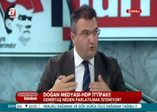 "Doğan Medyası HDP'nin propagandasını yapıyor"