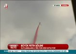 Fetih Şöleni'nde Türk Yıldızları büyüledi