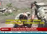 6 günlük hayat mücadelesi