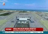 Mega projeler neden hedefte?