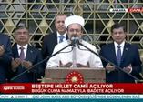 Diyanet İşleri Başkanı Beştepe Millet Camii açılışında dua etti