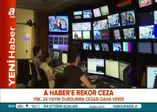 A Haber'e rekor ceza!