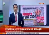 F.Bahçe Volkan Şen ile anlaştı
