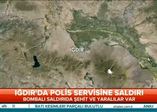 Iğdır'da polis servisine saldırı
