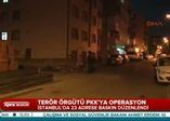 İstanbul'da terör operasyonu