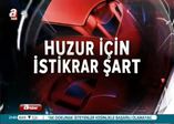 Huzur için istikrar şart!