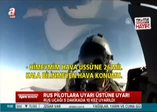 Rus uçağı 5 dakikada 10 kez uyarıldı