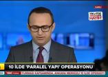 10 ilde 'Paralel yapı' operasyonu