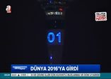 Dünya yeni yıla böyle girdi!