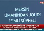 İşte uyuşturucu gemisine operasyonun görüntüleri