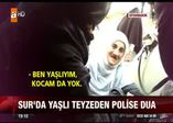 Yaşlı teyzeden polise dua!