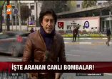 İşte aranan canlı bombalar!