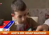 Bu çocuk adeta bir hesap makinesi