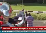 Cumhurbaşkanı Erdoğan törenle karşılandı!
