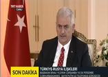 Başbakan Binali Yıldırım "Rusya ile mesele tatlıya bağlanmıştır"