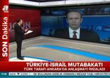 Türkiye İsrail Mutabakatı imzalandı