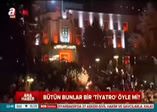 Bütün bunlar bir 'tiyatro' öyle mi?