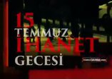 15 Temmuz ihanet gecesi