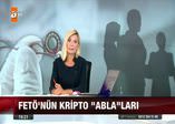 FETÖ'nün kripto ablaları!