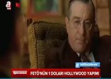 FETÖ 1 doları Hollywood filminden esinlenmiş