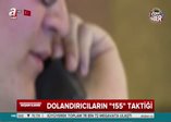 Dolandırıcıların '155' taktiği! Akılalmaz yöntem