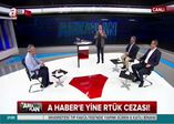 RTÜK'ten A Haber'e skandal ceza!