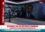 İstanbul'da uyuşturucu operasyonu!