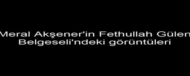 Akşener'in Feto'ya güzelleme yaptığı görüntüler