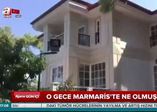 O gece Marmaris'te ne olmuştu?