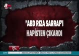 ABD'den Rıza Sarraf kumpası