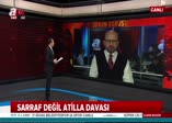 Sarraf değil Atilla davası