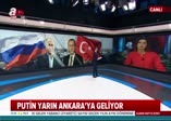 Erdoğan ve Putin zirvesinde neler konuşulacak?