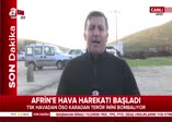 Afrin'e hava harekatı başladı! İşte ilk görüntüler
