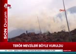 Terör mevzileri böyle vuruldu!