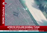 Afrin'de sivillere bombalı tuzak!