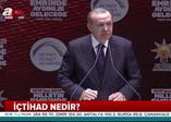 Erdoğan tartışmayı başlattı ve Türkiye bu kavramı araştırıyor! İçtihad...