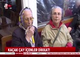 Kaçak çayda büyük tehlike