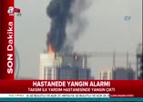 Gaziosmanpaşa'daki Taksim İlk Yardım Hastanesi'nde yangın